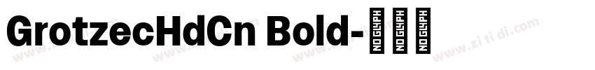 GrotzecHdCn Bold字体转换